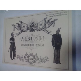 ALBUMUL POMPIERILOR ROMANI - S. DUDUS, E. ERENA